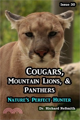 Cougars, Panthers, & Mountain Lions: Nature's Perfect Hunter