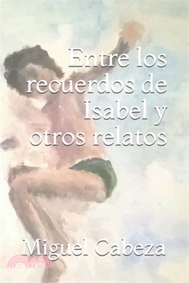 Entre los recuerdos de Isabel y otros relatos