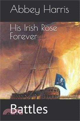 Battles: His Irish Rose Forever