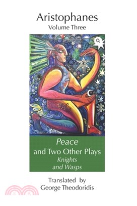 Peace and Two Other Plays: Knights and Wasps