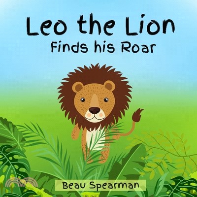 Leo the Lion Finds His Roar