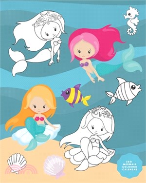 2021 Mermaid Coloring Calendar: A Monthly Fantasy Themed Anti-Stress Coloring Desk Calendar For Adults & Teenagers