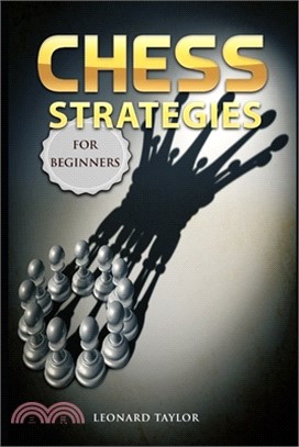 Chess strategies for beginners: Start to learn fundamentals tactics and how winning the best openings.