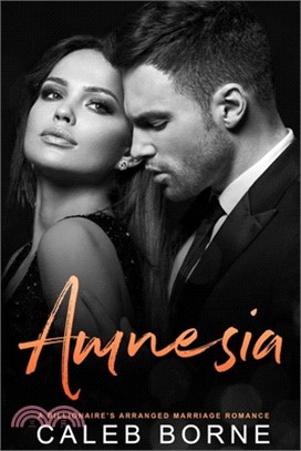 Amnesia: A Billionaire's Arranged Marriage Romance