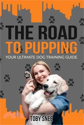 The Road to Pupping: Your Ultimate Dog Training Guide