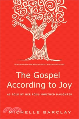 The Gospel According to Joy: As told by her foul-mouthed daughter