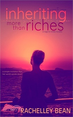 Inheriting More Than Riches (Part One): A Rags to Riches Novella