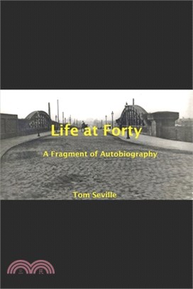 Life at Forty: Fragments of Autobiography