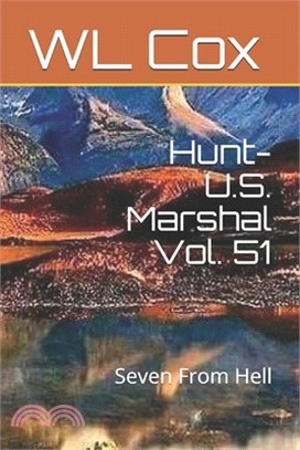 Hunt-U.S. Marshal Vol. 51: Seven From Hell