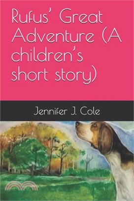 Rufus' Great Adventure (A children's short story)