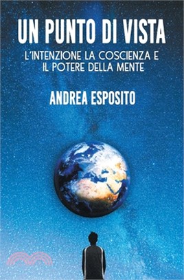 Un punto di vista (versione tascabile): L'intenzione, la coscienza e il potere della mente