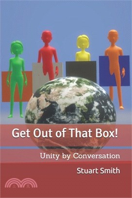 Get Out of That Box!: Unity by Conversation