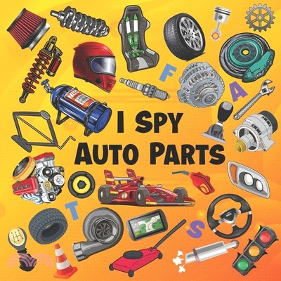 I Spy Auto Parts: ABC Picture Puzzles Book For Future Race Car Drivers Car Parts Book For Kids, Children, Boys, 2-5 Years Old