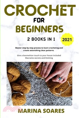 Crochet for Beginners: 2 BOOKS in 1: Master Step by Step process to Learn Crocheting and Create Astonishing clear Patterns. Give a Boemehian