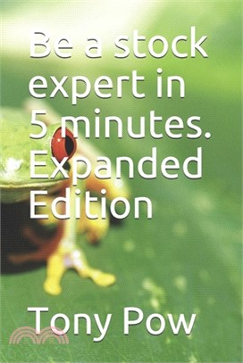 Be a stock expert in 5 minutes. Expanded Edition