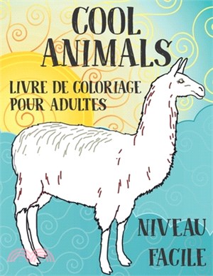Livre de coloriage pour adultes - Niveau facile - Cool Animals