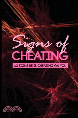 Signs of Cheating: 13 Signs He Is Cheating on You: Signs That He Is Cheating On You