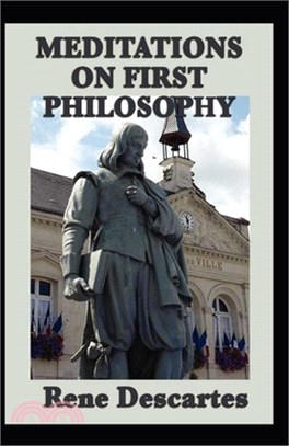 Rene Descartes Meditations on First Philosophy: (Annotated Edition)