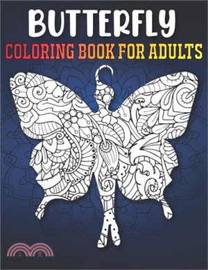 Butterfly Coloring Book for Adults: A Fun Coloring Book for Butterfly Lovers with Beautiful & Intricate Patterns to Release Stress after Stressful Wor