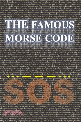 The Famous Morse Code: Learn The Code That changed communication forever?The Short Story of Samuel Morse and the Telegraph and Learn Morse Co