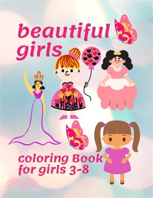 beautiful girls: beautiful girls coloring Book for girls 3-8 50 pages