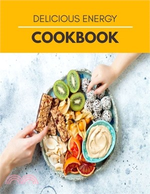 Delicious Energy Cookbook: Low Carb Sweet and Savory Snacks to Boost Fat Burning Easy Recipes, Cheap Treats