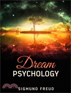 Dream Psychology: (Classic Edition)