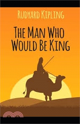 The Man Who Would be King Illustrated