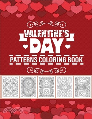 valentine's day patterns coloring book: for kids, adult, teens, boys, girl