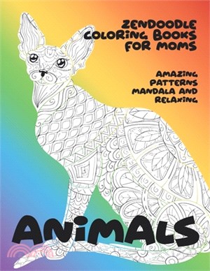 Zendoodle Coloring Books for Moms - Animals - Amazing Patterns Mandala and Relaxing