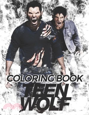 Teen Wolf Coloring Book: A Cool Coloring Book for Fans of Teen Wolf...Lot of Designs to Color, Relax and Relieve Stress