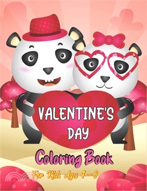 Valentine's Day Coloring Book For Kids Ages 4-8: A Very Cute Coloring Book for Little Girls and Boys with Valentine Day Animals Themes Such as Lovely