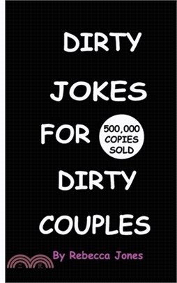 Dirty Jokes for Dirty Couples: Sex Jokes for Couples to Enjoy