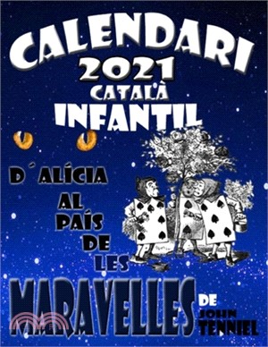 Calendari 2021 Català Infantil: D' Alícia Al País de Les Meravelles