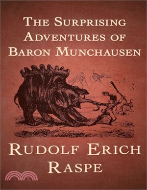 The Surprising Adventures of Baron Munchausen: (Annotated Edition)