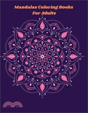 mandalas coloring books for adults: An Adult Coloring Book Pages for Adults  & Teens for Mindfulness & Relaxation Be Fearless In The Pursuit Of What Se  - 三民網路書店