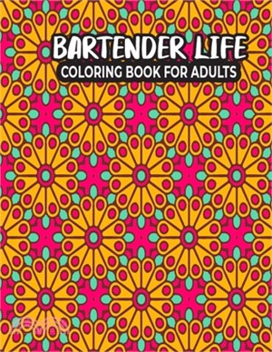 Bartender Life Coloring Book for Adults: Personalized Bartender Mindfulness Adult Coloring Book Featuring Bartender Activities and Quotes Design - Bar