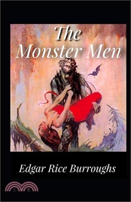 The Monster Men Illustrated