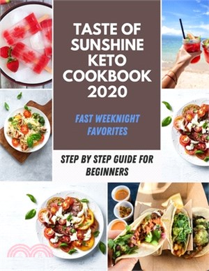 Taste of Sunshine keto cookbook 2020: Delicious, Healthy Recipes - Easy Recipes Bursting With Flavor - Eating a Plant-Based Diet of 9 Day Meal Plan -