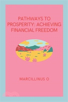 Pathways to Prosperity: Achieving Financial Freedom