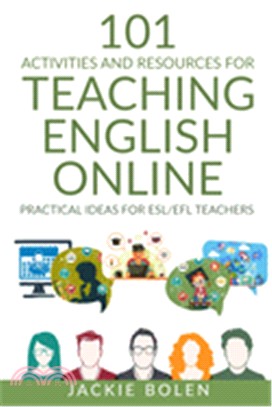 101 Activities and Resources for Teaching English Online: Practial Ideas for ESL/EFL Teachers