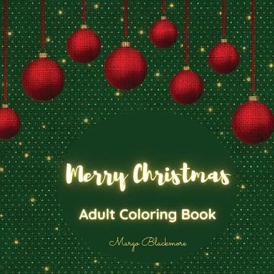 Merry Christmas Adult Coloring Book: Relaxing and Festive Scenes for Holidays will make you feel happy and young again