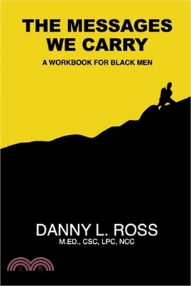 The Messages We Carry: A Workbook for Black Men