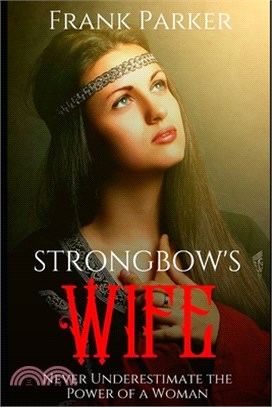 Strongbow's Wife: A Union Bathed in Blood