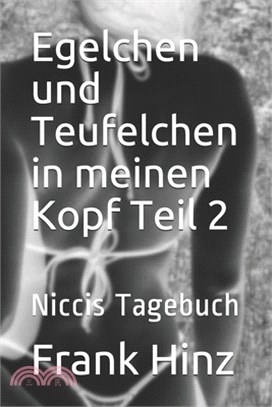 Egelchen und Teufelchen in meinen Kopf Teil 2: Niccis Tagebuch