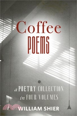 Coffee Poems: A Poetry Collection in Four Volumes