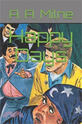 Happy Days by A.A. Milne