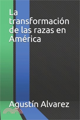 La transformación de las razas en América