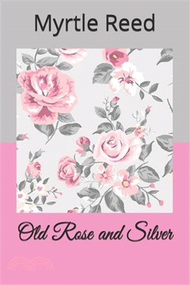 Old Rose and Silver