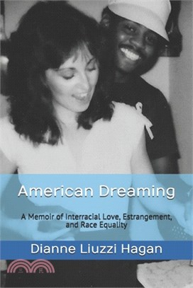 American Dreaming: A Memoir of Interracial Love, Estrangement, and Race Equality